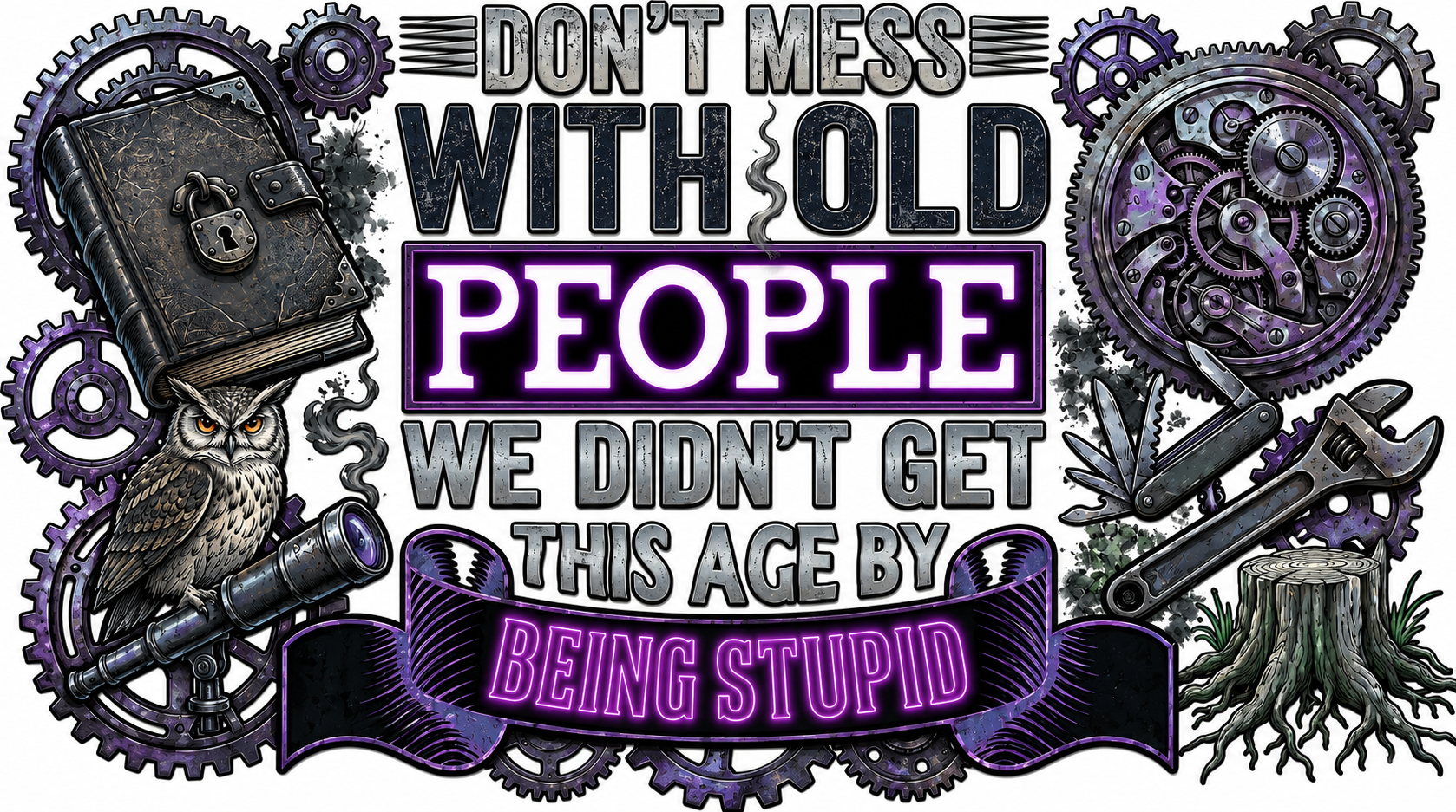 Don't Mess With Old People